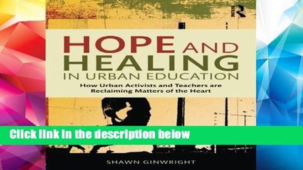 [P.D.F] Hope and Healing in Urban Education by Shawn Ginwright