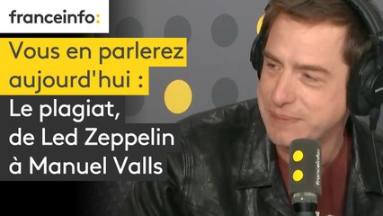 Le plagiat, de Led Zeppelin à Manuel Valls