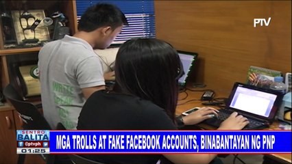 Mga trolls at fake Facebook accounts, binabantayan ng PNP