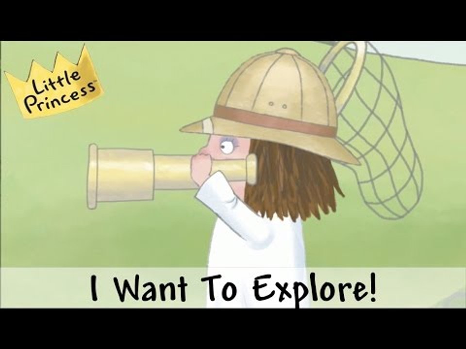 I Want To Explore! | Little Princess