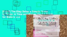 [P.D.F] The Etsy Seller s Simple Guide to Taxes: A Time and Money Saving Guide for Makers and