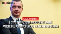 L'audio di Casalino dopo il crollo del Ponte Morandi 