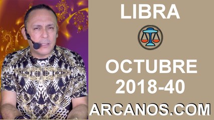 HOROSCOPO LIBRA-Semana 2018-40-Del 30 de septiembre al 6 de octubre de 2018-ARCANOS.COM