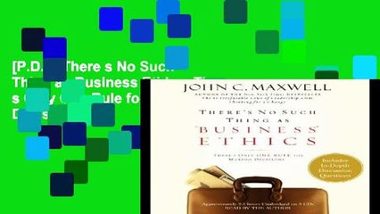 [P.D.F] There s No Such Thing as Business Ethics: There s Only One Rule for Making Decisions by