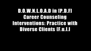 D.O.W.N.L.O.A.D in [P.D.F] Career Counseling Interventions: Practice with Diverse Clients [F.u.l.l