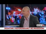 Referendumi në Maqedoni, Armand Plaka në ‘Report Tv’: Europa e mori mesazhin e shqiptarëve