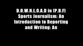 D.O.W.N.L.O.A.D in [P.D.F] Sports Journalism: An Introduction to Reporting and Writing: An