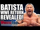 Batista WWE RETURN REVEALED! | WrestleTalk News Oct 2018