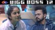 Bigg Boss 12: Surbhi Rana CONFESSES her love to Sreesanth| FilmiBeat