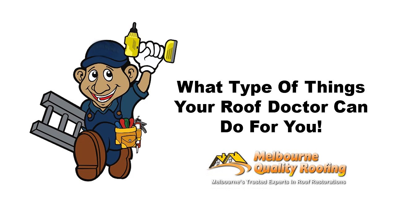 What type of things your roof doctor can do for you