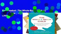 Best product  The Whole-Brain Child: 12 Revolutionary Strategies to Nurture Your Child s