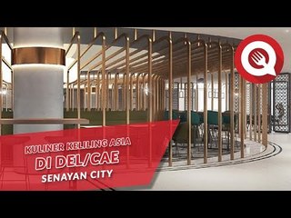 Kuliner Keliling Asia di DEL/CAE Senayan City