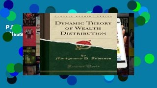 P.D.F Dynamic Theory of Wealth Distribution (Classic Reprint)