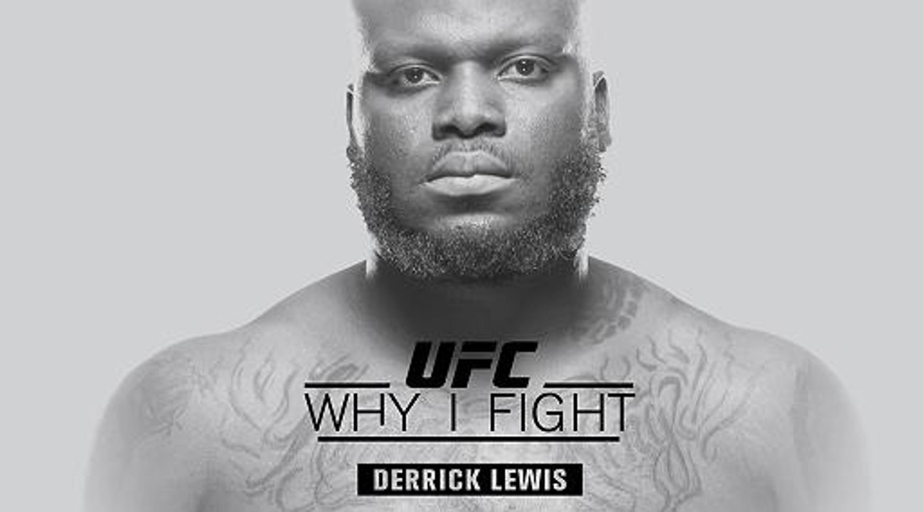 UFC 229: Derrick Lewis - Why I Fight