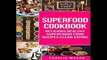 D.O.W.N.L.O.A.D [P.D.F] Superfood Cookbook Delicious Healthy Superfoods Food Recipes Clean Eating: