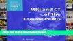 F.R.E.E [D.O.W.N.L.O.A.D] MRI and CT of the Female Pelvis (Medical Radiology) by