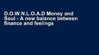 D.O.W.N.L.O.A.D Money and Soul - A new balance between finance and feelings [[P.D.F] E-BO0K