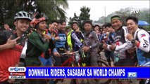 #SportsBalita: Downhill riders, sasabak sa World champs