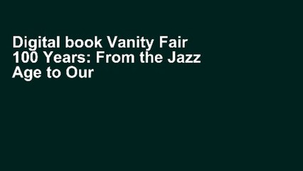 Digital book Vanity Fair 100 Years: From the Jazz Age to Our Age Complete