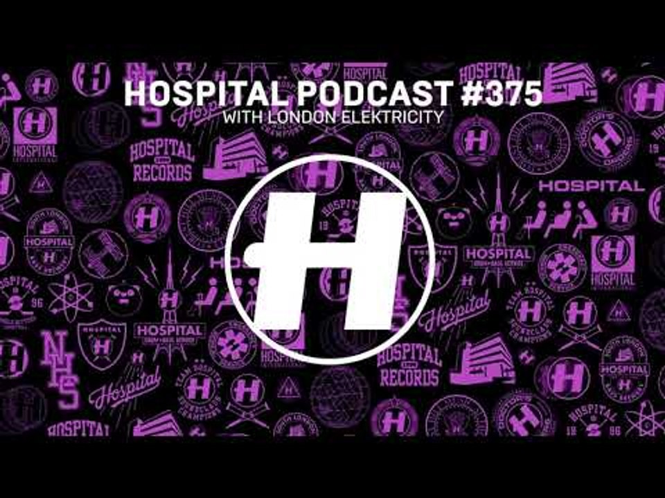 Hospital Records Podcast #375 with London Elektricity