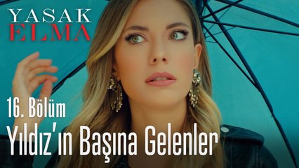 Yıldızın başına gelenler - Yasak Elma 16. Bölüm
