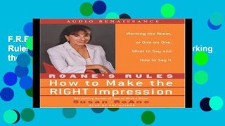 F.R.E.E [D.O.W.N.L.O.A.D] RoAne s Rules: How to Make the Right Impression: Working the Room, or