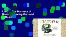 Library  The Business of Honor: Restoring the Heart of Business