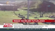 İnsan tacirleri tutuklandı