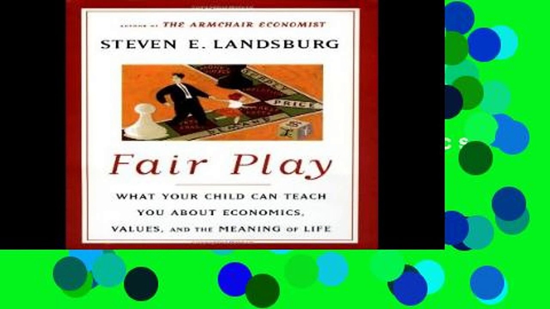 P D F Fair Play What Your Child Can Teach You About Economics Values And The Meaning Of Life Video Dailymotion