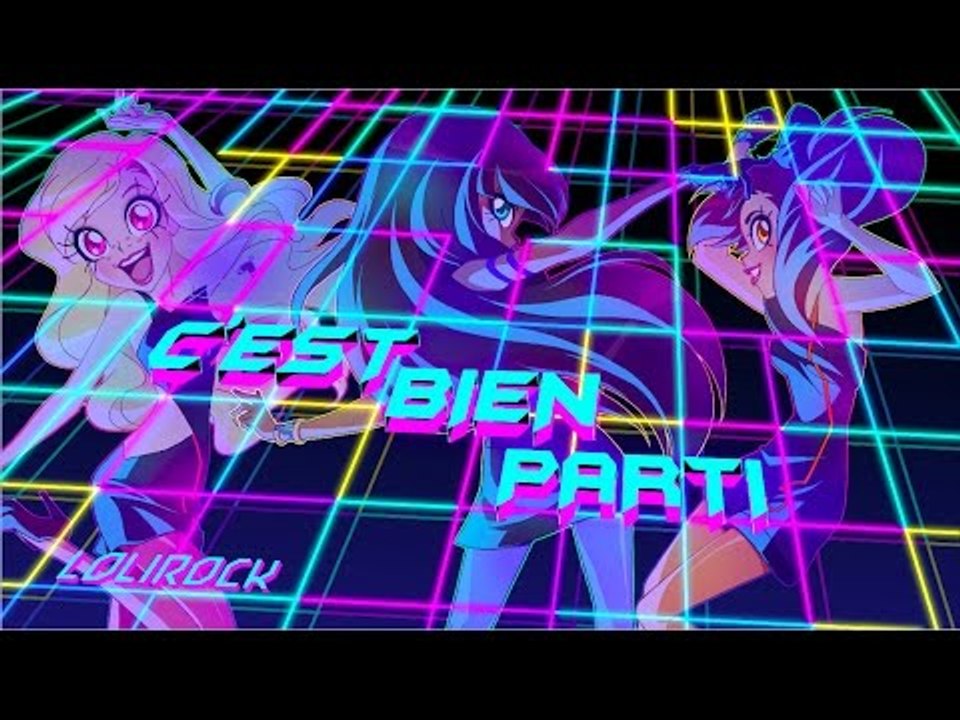 C’est bien Parti | Vidéoclip | LoliRock