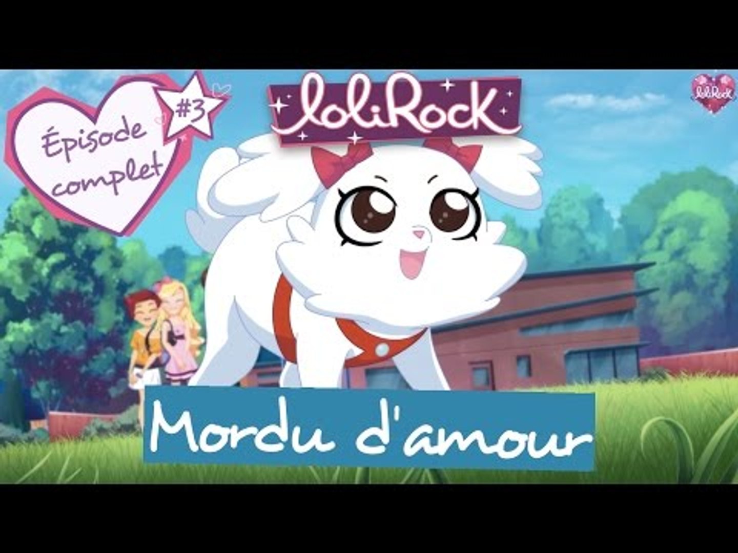 Mordu d'amour | Épisode 3 | LoliRock - Vidéo Dailymotion