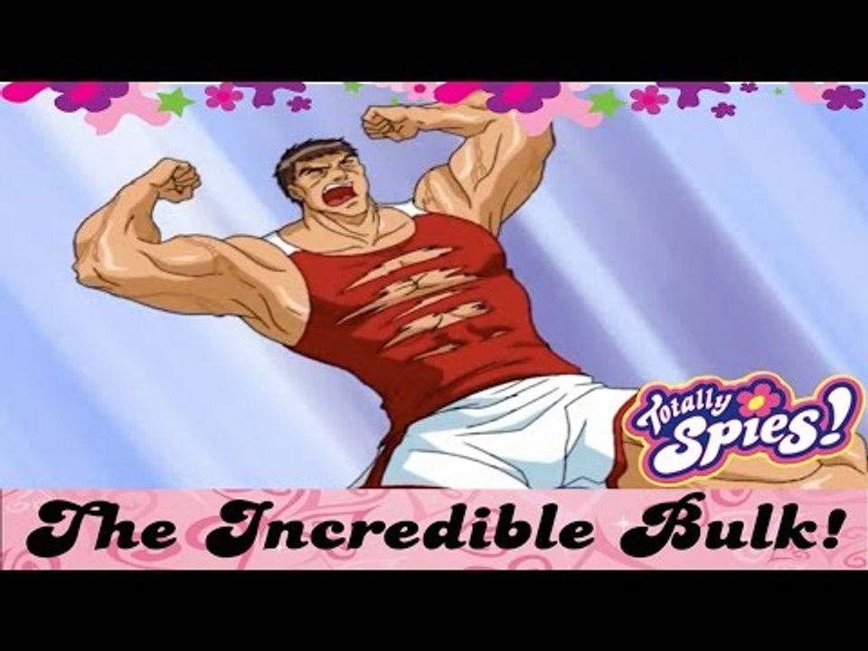The Incredible Bulk! | Totally Spies