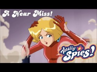 A Near Miss! | Totally Spies | Series 6