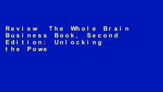 Review  The Whole Brain Business Book, Second Edition: Unlocking the Power of Whole Brain Thinking