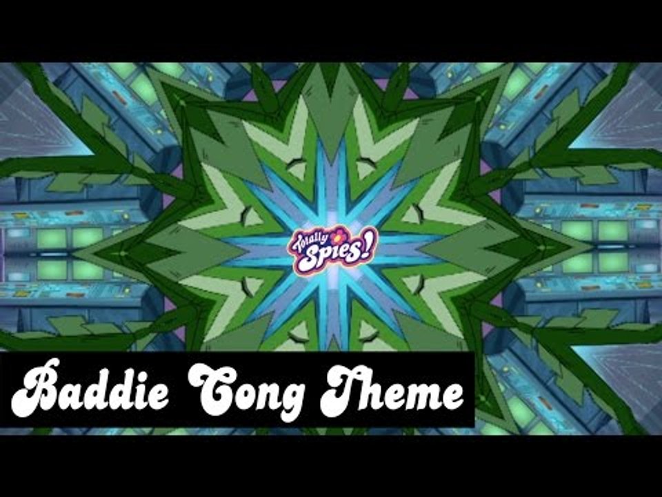 Baddie Cong Theme | Soundtrack | Totally Spies