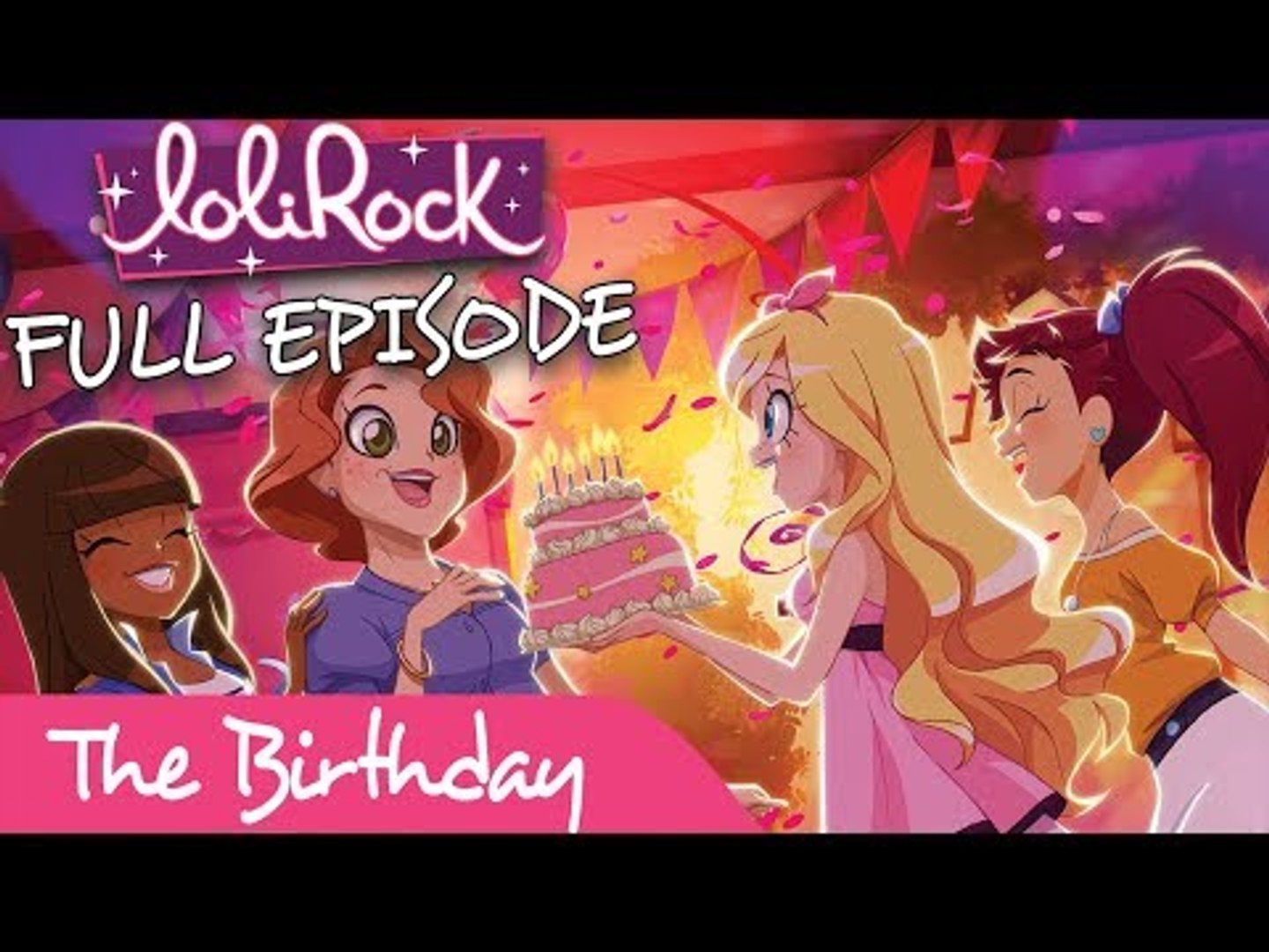 LoliRock - The Birthday | FULL EPISODE | Series 1, Episode 4 | LoliRock -  video Dailymotion