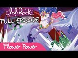 LoliRock - Flower Power! | FULL EPISODE | Series 1, Episode 2 | LoliRock