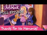 LoliRock - Thanks For No Memories! | Series 1, Episode 12 | FULL EPISODE | LoliRock