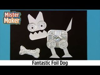 Fantastic Foil Dog | Mister Maker
