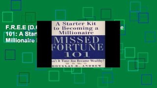 F.R.E.E [D.O.W.N.L.O.A.D] Missed Fortune 101: A Starter Kit to Becoming a Millionaire by Douglas