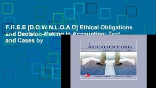 F.R.E.E [D.O.W.N.L.O.A.D] Ethical Obligations and Decision-Making in Accounting: Text and Cases by