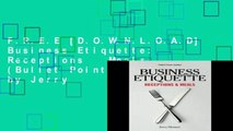 F.R.E.E [D.O.W.N.L.O.A.D] Business Etiquette: Receptions   Meals (Bullet Point Guides) by Jerry