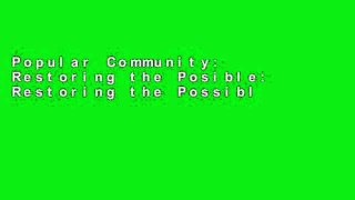 Popular Community: Restoring the Posible: Restoring the Possible