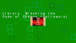 Library  Breaking the Code of Change (Colloquia)