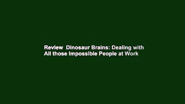 Review Dinosaur Brains: Dealing with All those Impossible People at Work