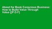 About for Book Conscious Business: How to Build Value Through Value [[P.D.F] E-BO0K E-P.U.B