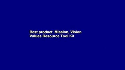 Best product  Mission, Vision   Values Resource Tool Kit