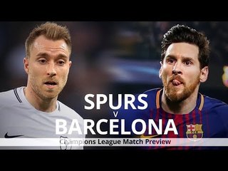 Tottenham v Barcelona - Champions League Match Preview