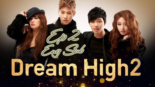 Dream High 2 Ep 2 English Subtitles(2) - Video Dailymotion