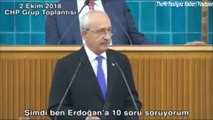 CHP GENEL BAŞKANI KEMAL KILIÇDAROĞLU'NDAN RECEP TAYYİP ERDOĞAN'A 10 ADET SORU-2 EKİM 2018